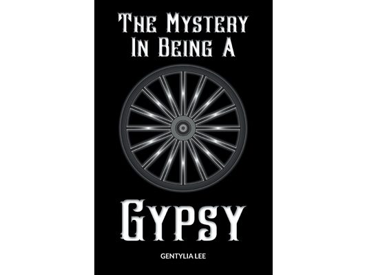 The Mystery In Being A Gypsy