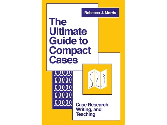 The Ultimate Guide to Compact Cases: Case Research, Writing, and Teaching