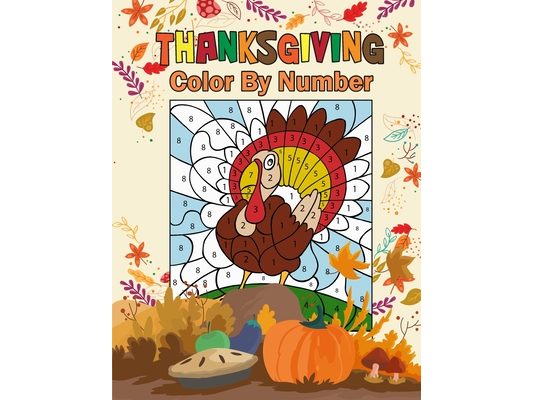 Thanksgiving Color by Number: Activity Book for Kids