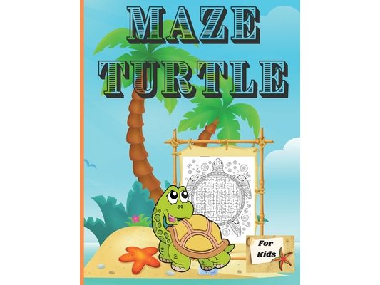 Maze Turtle for Kids: Fun Mazes for Kids 4-6, 6-8 Year Old/ Maze Activity Workbook for Children/ Fun and Challenging Turtle Mazes for Kids ages 8-12 4