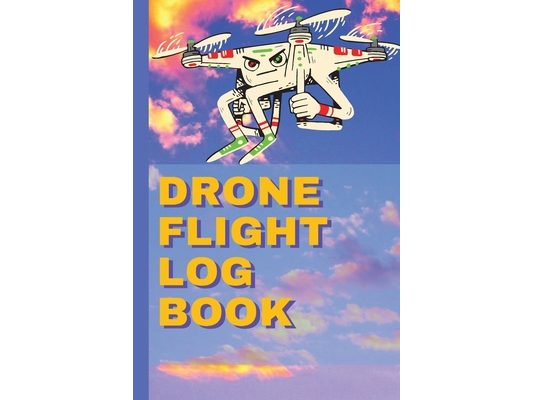 Drone Flight Log Book: Ultimate UAS