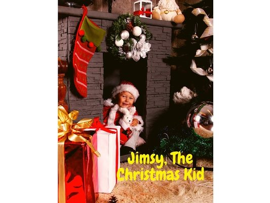 Jimsy, The Christmas Kid: A Sweet Story that Made our Heart Glow
