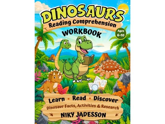 Dinosaurs Reading Comprehension Workbook: Learn, Read, and Discover Dinosaur Facts through hands-on activities and guided research that build reading