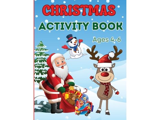 Christmas Activity Book for Kids Ages 4-6: Children Workbook Games Activities: Coloring, Mazes, Spot The Difference, Tracing, Counting, Dot to Dot, Dr