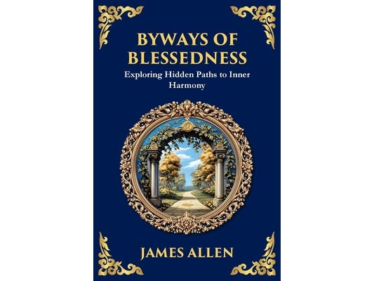 Byways of Blessedness: Exploring Hidden Paths to Inner Harmony