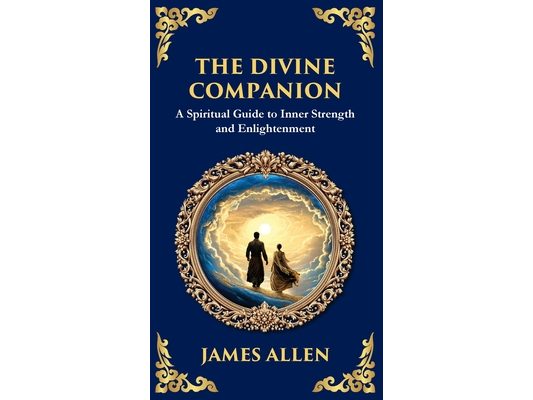 The Divine Companion: A Spiritual Guide to Inner Strength and Enlightenment (Deluxe Hardbound Edition)
