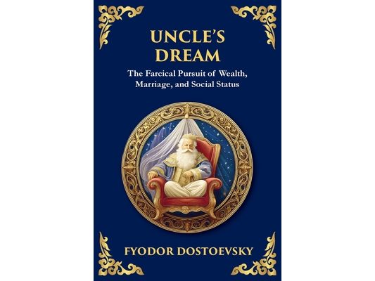 Uncle's Dream: A Satirical Tale of Vanity, Marriage, and Social Hypocrisy