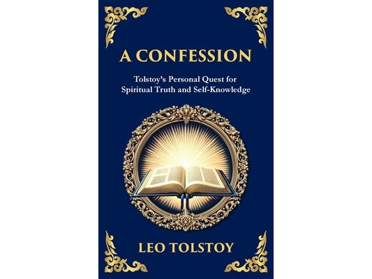A Confession: A Journey Through Doubt, Faith, and the Search for Meaning (Deluxe Hardbound Edition)
