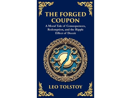 The Forged Coupon: A Tale of Crime, Consequence, and Redemption (Deluxe Hardbound Edition)