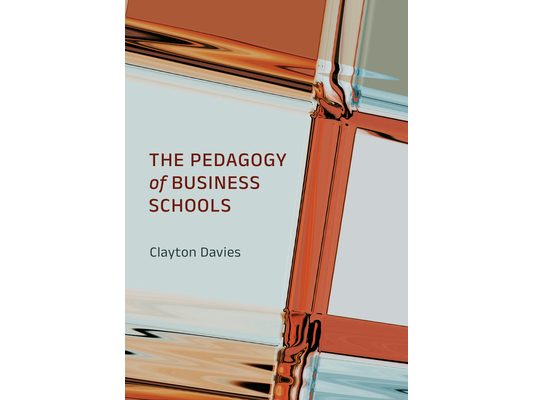 The Pedagogy of Business Schools