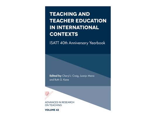 Teaching and Teacher Education in International Contexts: Isatt 40th Anniversary Yearbook
