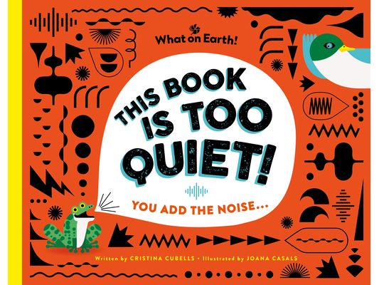 This Book Is Too Quiet!: You Add the Noise...
