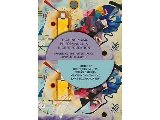 Teaching Music Performance in Higher Education: Exploring the Potential of Artistic Research