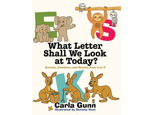 What Letter Shall We Look at Today?: Animals, Emotions, and Stories from A to Z