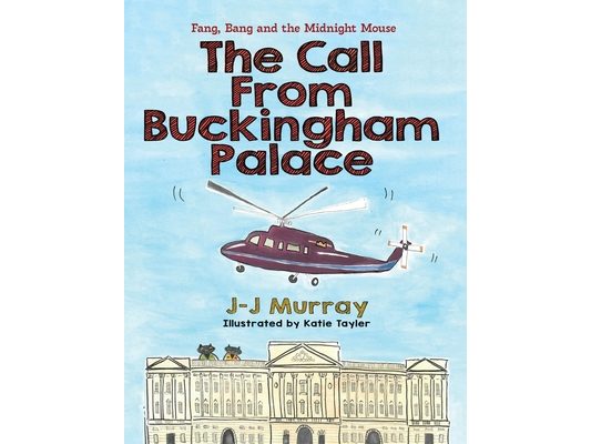 The Call From Buckingham Palace: Fang & Bang Book 2: A Funny Cat Mystery Adventure for Age 4-8