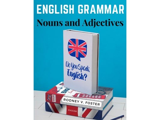 English Grammar: Nouns and Adjectives