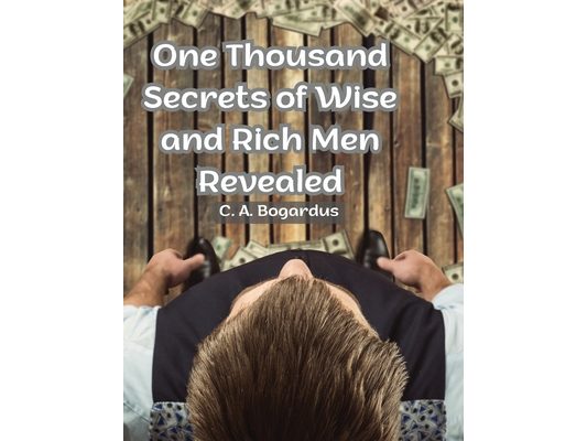 One Thousand Secrets of Wise and Rich Men Revealed