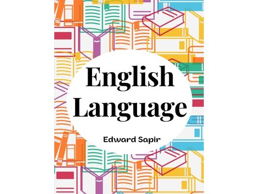 English Language: An Introduction to the Study of Speech