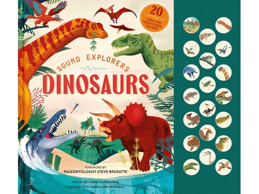 Sound Explorers: Dinosaurs: 20 Thrilling Prehistoric Sounds