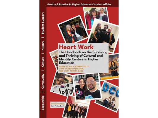 Heart Work: The Handbook on the Surviving and Thriving of Cultural and Identity Centers in Higher Education