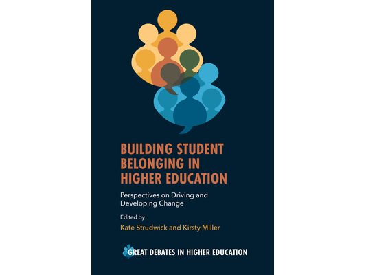 Building Student Belonging in Higher Education: Perspectives on Driving and Developing Change