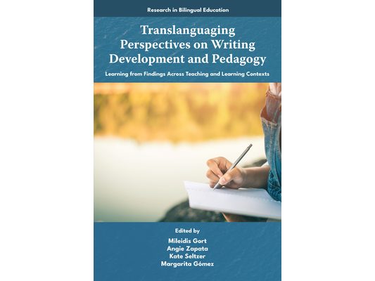 Translanguaging Perspectives on Writing Development and Pedagogy: Learning from Findings Across Teaching and Learning Contexts
