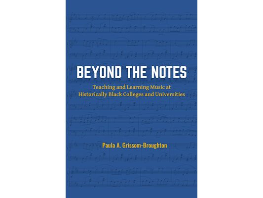 Beyond the Notes: Teaching and Learning Music at Historically Black Colleges and Universities
