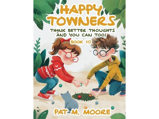 Happy Towners Think Better Thoughts and You Can Too!