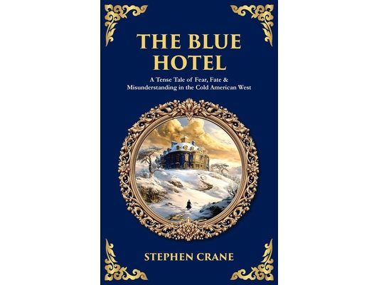 The Blue Hotel: A Tense Tale of Fear, Fate & Misunderstanding in the Cold American West