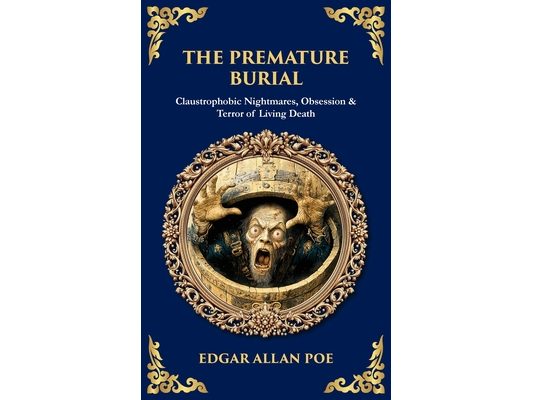 The Premature Burial: Claustrophobic Nightmares, Obsession & Terror of Living Death