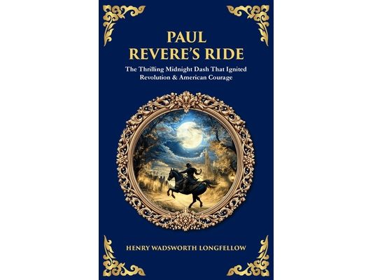 Paul Revere's Ride: The Thrilling Midnight Dash That Ignited Revolution & American Courage
