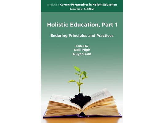 Holistic Education, Part 1: Enduring Principles and Practices