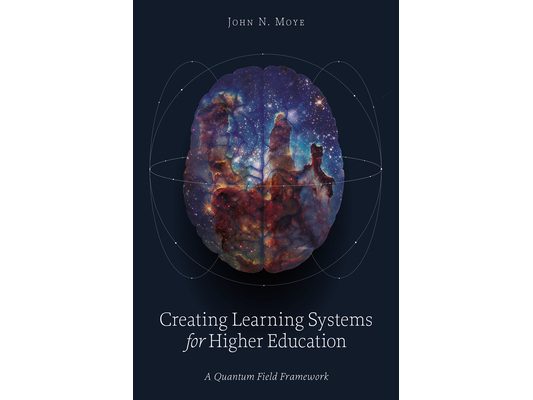 Creating Learning Systems for Higher Education: A Quantum Field Framework