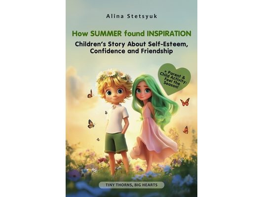 How Summer Found Inspiration: Children's Story About Self-Esteem, Confidence and Friendship