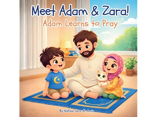 Meet Adam & Zara!: Adam Learns to Pray