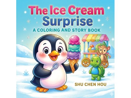 The Ice Cream Surprise: A Kids Story and Coloring Book About Trying New Foods, Friendship, and Little Adventures
