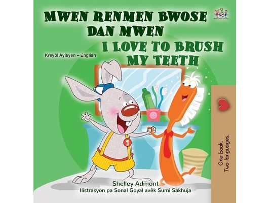 I Love to Brush My Teeth (Haitian Creole English Bilingual Book for Kids)