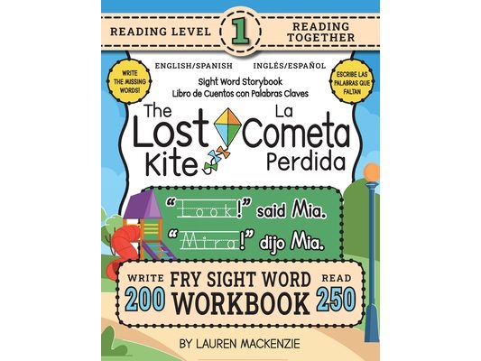 250 Sight Word Storybook, The Lost Kite (Level 1) Bilingual English/Spanish Inglés/Español: Write Over 200 Fry Sight Words in English and Spanish whil
