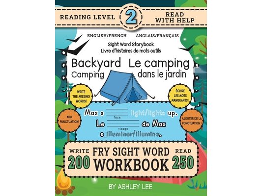 250 Sight Word Storybook, Backyard Camping (Level 2) Bilingual English/French Anglais/Français: Write Over 200 Fry Sight Words in English and French w