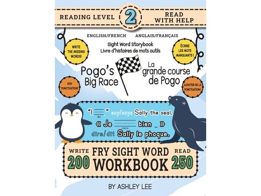 250 Sight Word Storybook, Pogo's Big Race (Level 2) Bilingual English/French Anglais/Français: Write Over 200 Fry Sight Words in English and French wh