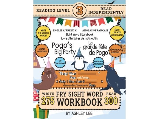 300 Sight Word Storybook, Pogo's Big Party (Level 3) Bilingual English/French Anglais/Français: Write Over 275 Fry Sight Words in English and French w
