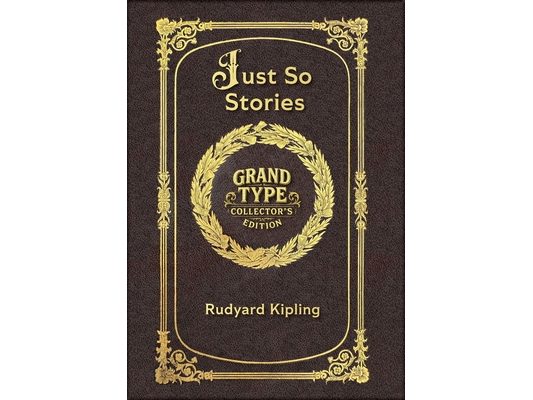 Large Print - Just So Stories - Grand Type Collector's Edition - Illustrated - Matte Hardcover with Dust Jacket