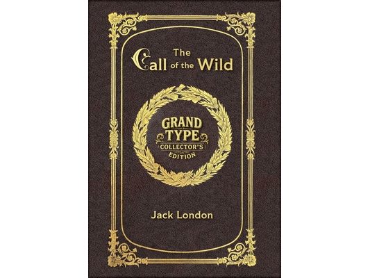 Large Print - The Call of the Wild - Grand Type Collector's Edition - Matte Hardcover with Dust Jacket