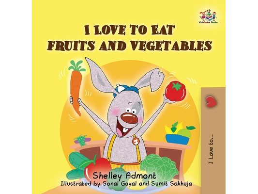 I Love to Eat Fruits and Vegetables: English Edition
