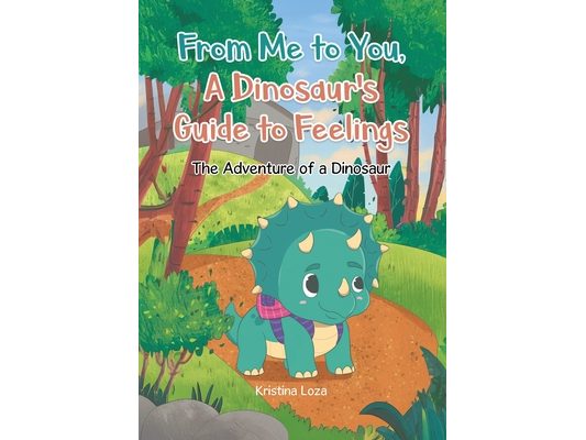 From Me to You, A Dinosaur's Guide to Feelings: The Adventure of a Dinosaur