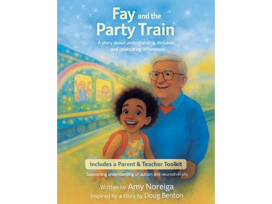 Fay and the Party Train: A Story about Understanding, Inclusion, and Celebrating Differences