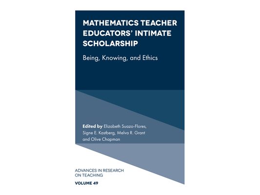 Mathematics Teacher Educators' Intimate Scholarship: Being, Knowing, and Ethics