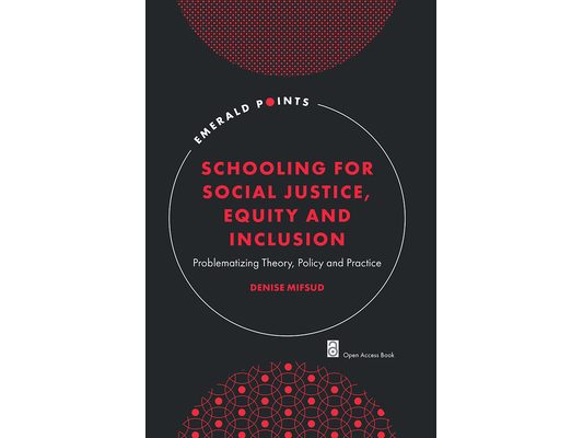Schooling for Social Justice, Equity and Inclusion: Problematizing Theory, Policy and Practice