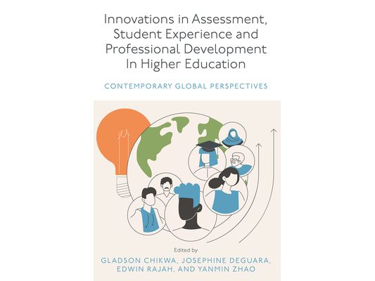 Innovations in Assessment, Student Experience and Professional Development in Higher Education: Contemporary Global Perspectives