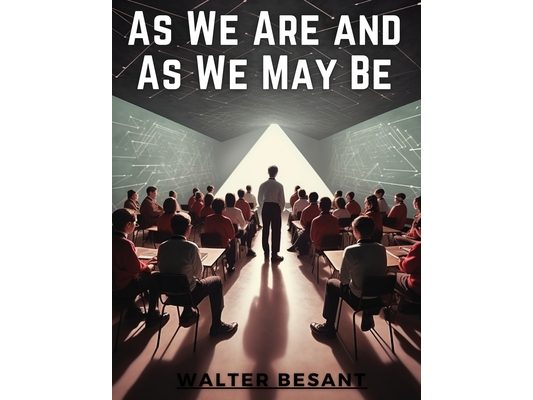 As We Are and As We May Be